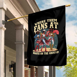Where Them Fans At Boots On The Ground Black Cowgirl Garden Flag TS10 Print Your Wear