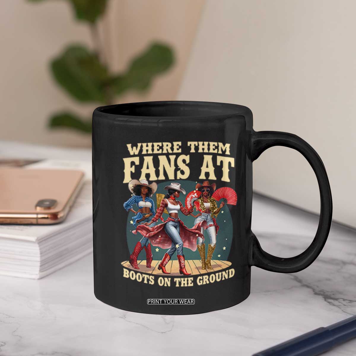 Where Them Fans At Boots On The Ground Black Cowgirl Coffee Mug TS10 Print Your Wear