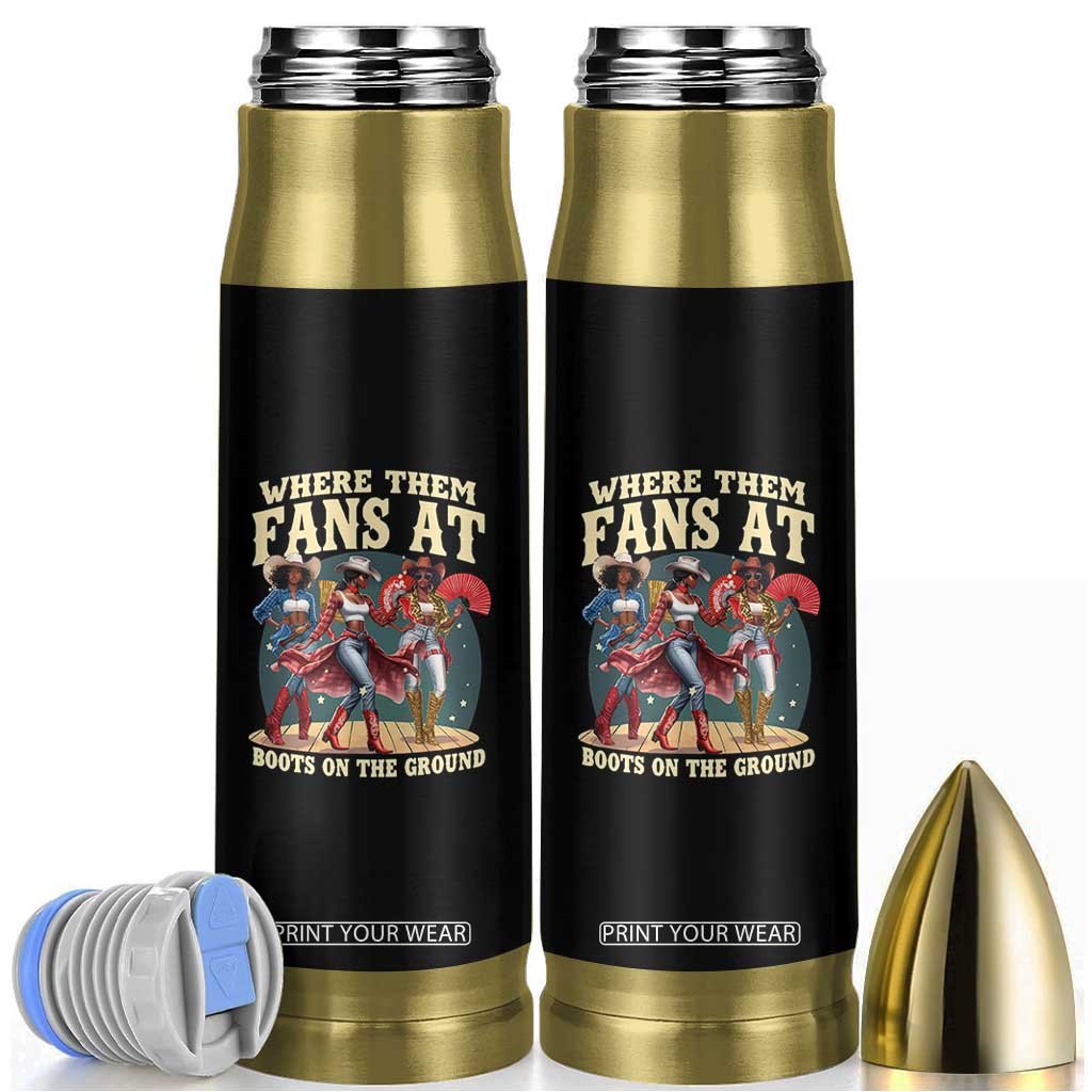 Where Them Fans At Boots On The Ground Black Cowgirl Bullet Tumbler TS10 Black Print Your Wear