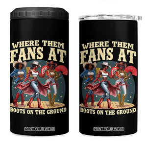 Where Them Fans At Boots On The Ground Black Cowgirl 4 in 1 Can Cooler Tumbler TS10 One Size: 16 oz Black Print Your Wear