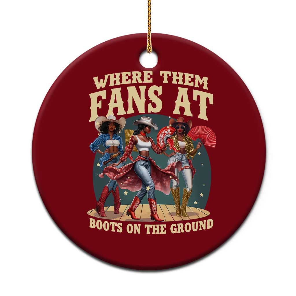 Where Them Fans At Boots On The Ground Black Cowgirl Ceramic Ornament TS10 1pc Red Print Your Wear