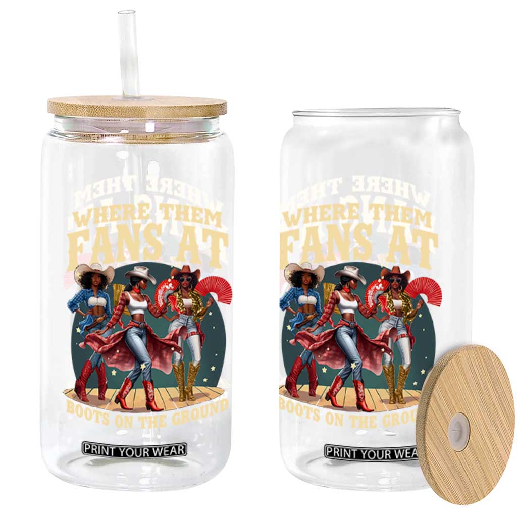 Where Them Fans At Boots On The Ground Black Cowgirl Glass Can TS10 Print Your Wear