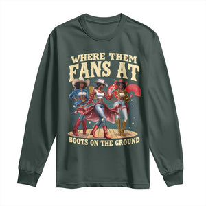 Where Them Fans At Boots On The Ground Black Cowgirl Long Sleeve Shirt TS10 Dark Forest Green Print Your Wear