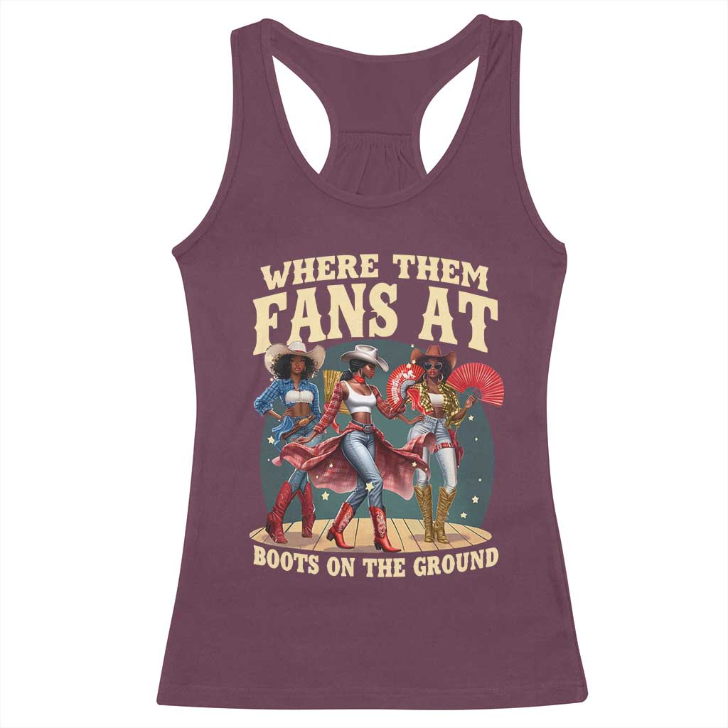 Where Them Fans At Boots On The Ground Black Cowgirl Racerback Tank Top TS10 Maroon Print Your Wear