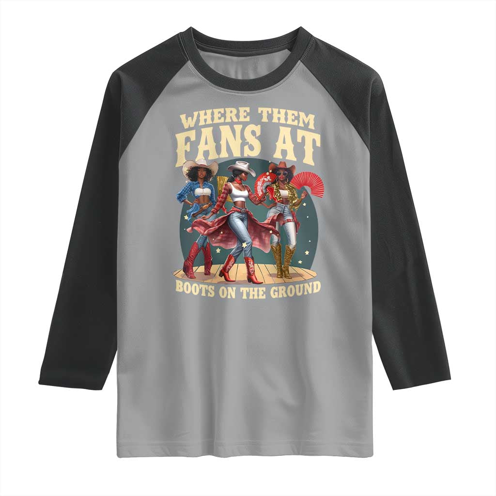 Where Them Fans At Boots On The Ground Black Cowgirl Raglan Shirt TS10 Sport Gray Black Print Your Wear