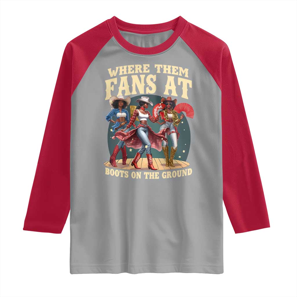 Where Them Fans At Boots On The Ground Black Cowgirl Raglan Shirt TS10 Sport Gray Red Print Your Wear