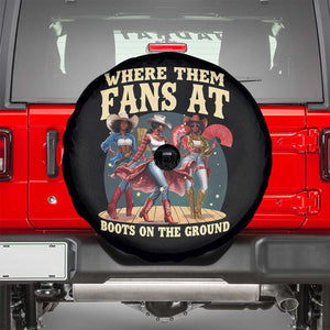 Where Them Fans At Boots On The Ground Black Cowgirl Spare Tire Cover TS10 Black Print Your Wear