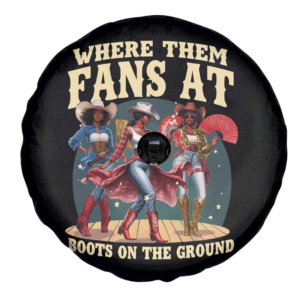Where Them Fans At Boots On The Ground Black Cowgirl Spare Tire Cover TS10 Print Your Wear