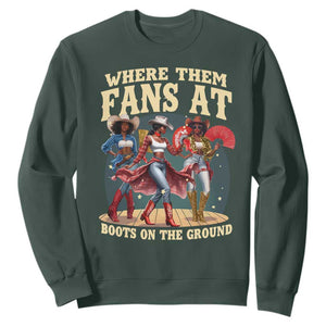 Where Them Fans At Boots On The Ground Black Cowgirl Sweatshirt TS10 Dark Forest Green Print Your Wear