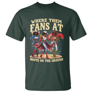 Where Them Fans At Boots On The Ground Black Cowgirl T Shirt TS10 Dark Forest Green Print Your Wear