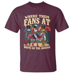 Where Them Fans At Boots On The Ground Black Cowgirl T Shirt TS10 Maroon Print Your Wear