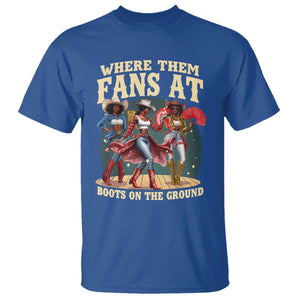 Where Them Fans At Boots On The Ground Black Cowgirl T Shirt TS10 Royal Blue Print Your Wear