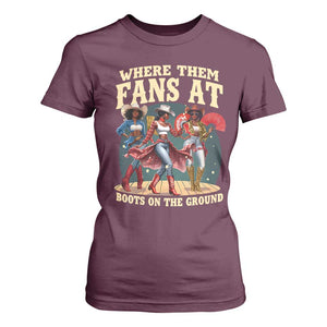 Where Them Fans At Boots On The Ground Black Cowgirl T Shirt For Women TS10 Maroon Print Your Wear