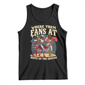 Where Them Fans At Boots On The Ground Black Cowgirl Tank Top TS10 Black Print Your Wear