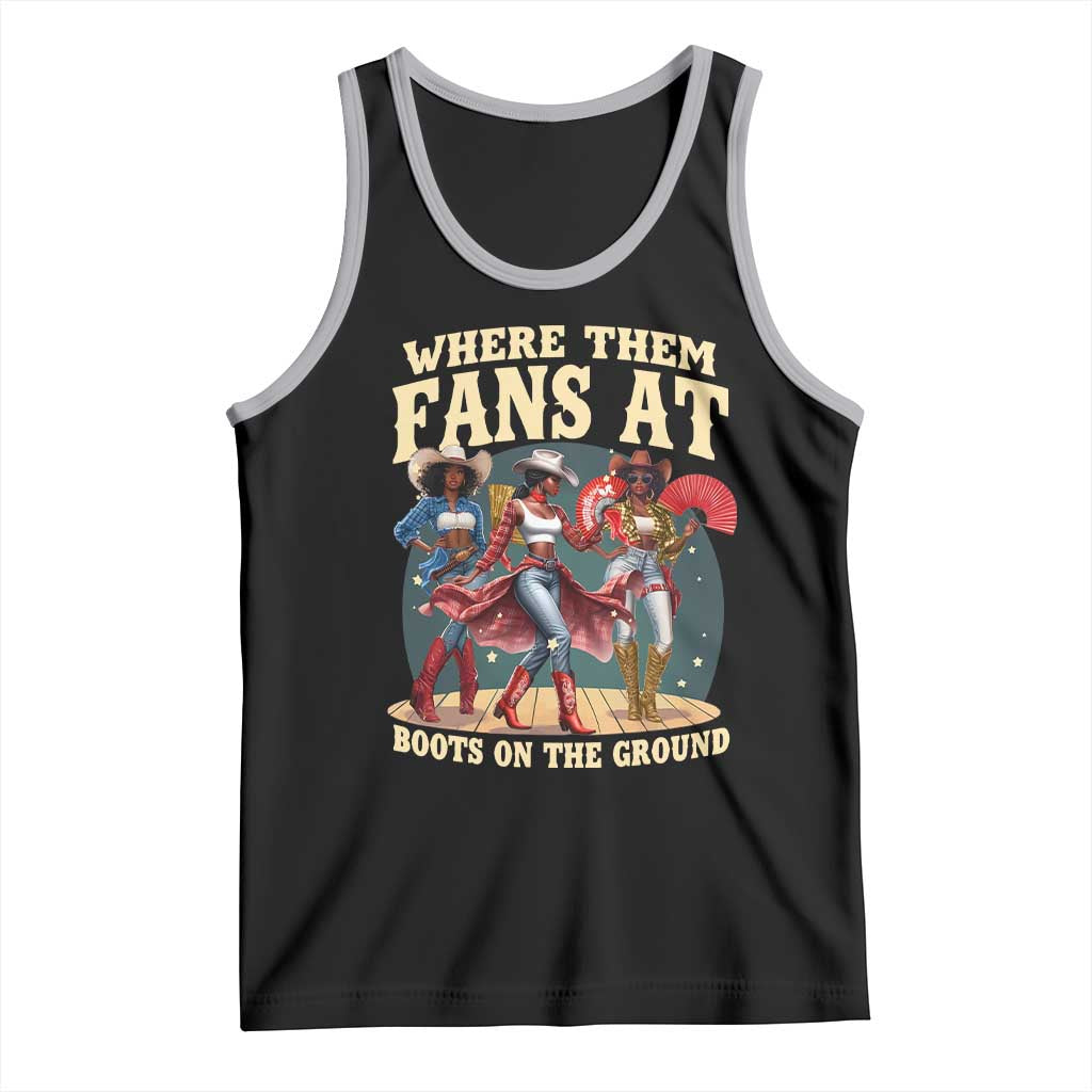 Where Them Fans At Boots On The Ground Black Cowgirl Tank Top TS10 Black Athletic Heather Print Your Wear