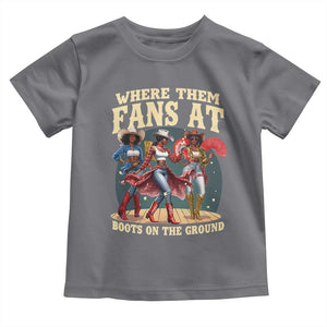 Where Them Fans At Boots On The Ground Black Cowgirl Toddler T Shirt TS10 Charcoal Print Your Wear