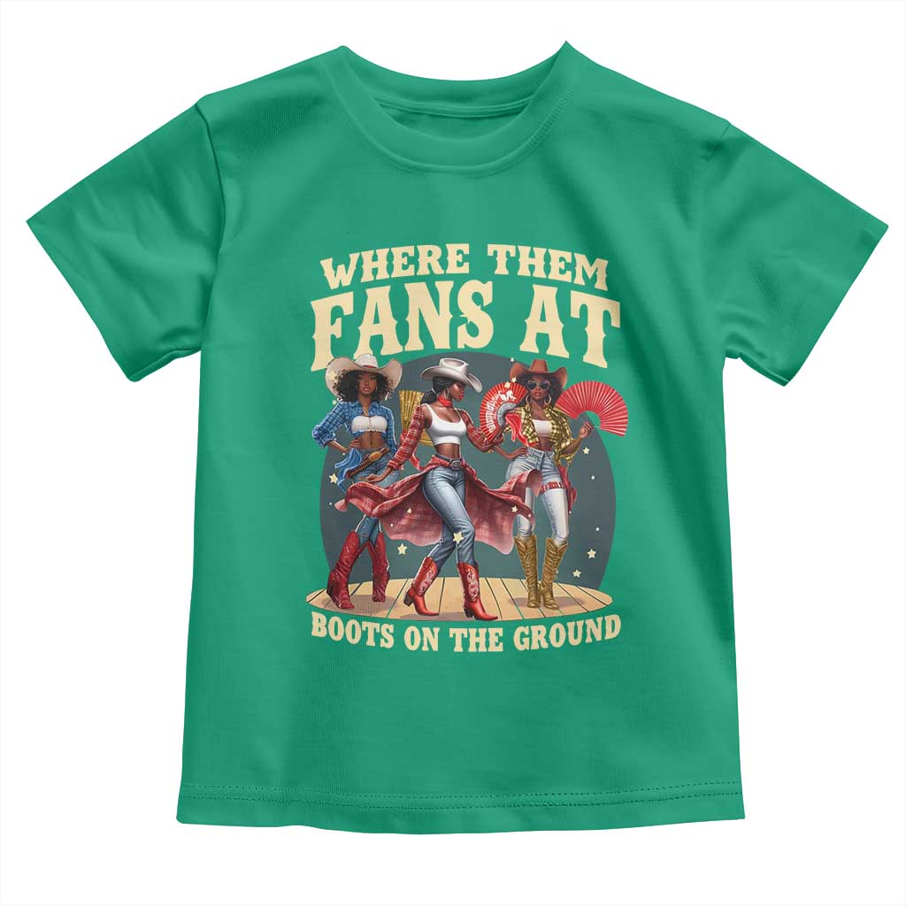 Where Them Fans At Boots On The Ground Black Cowgirl Toddler T Shirt TS10 Irish Green Print Your Wear