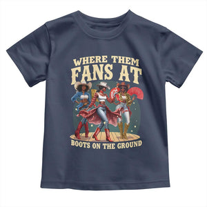 Where Them Fans At Boots On The Ground Black Cowgirl Toddler T Shirt TS10 Navy Print Your Wear