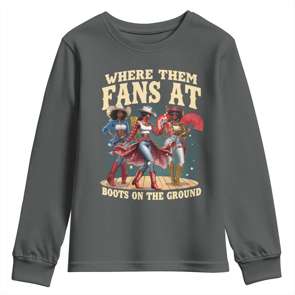 Where Them Fans At Boots On The Ground Black Cowgirl Youth Sweatshirt TS10 Dark Heather Print Your Wear