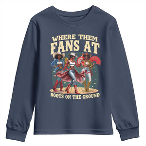 Where Them Fans At Boots On The Ground Black Cowgirl Youth Sweatshirt TS10 Navy Print Your Wear