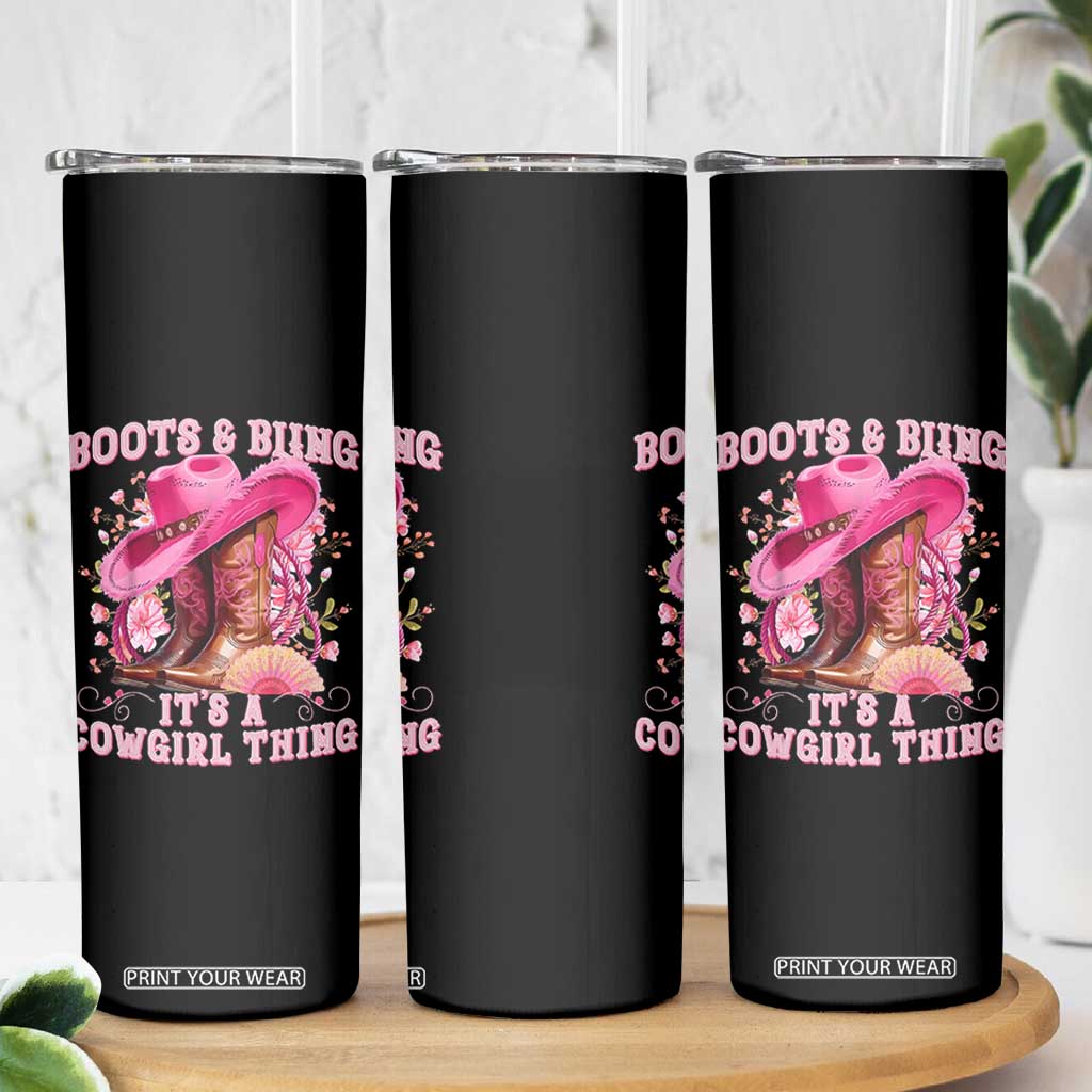 Boots and Bling Its A Cowgirl Thing Western Cowgirl Skinny Tumbler TS10 Print Your Wear