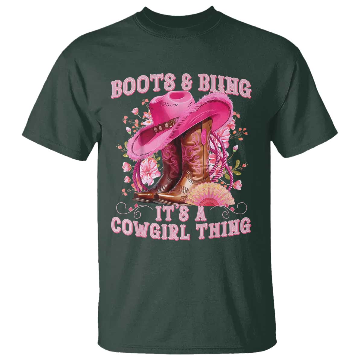 Boots and Bling Its A Cowgirl Thing Western Cowgirl T Shirt TS10 Dark Forest Green Print Your Wear