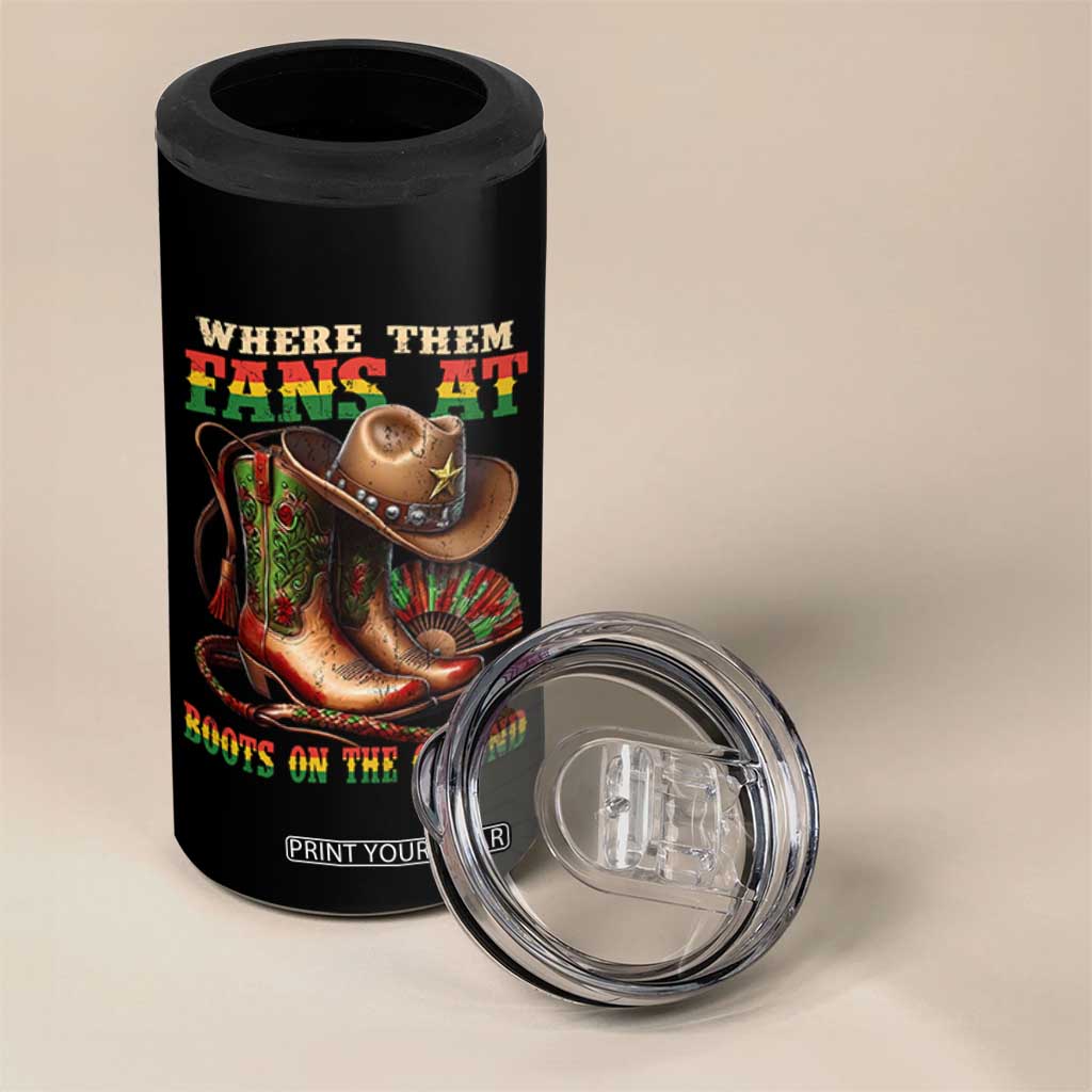 Where Them Fans At Boots On The Ground 4 in 1 Can Cooler Tumbler Black Cowgirl Western Pride TS10 Print Your Wear