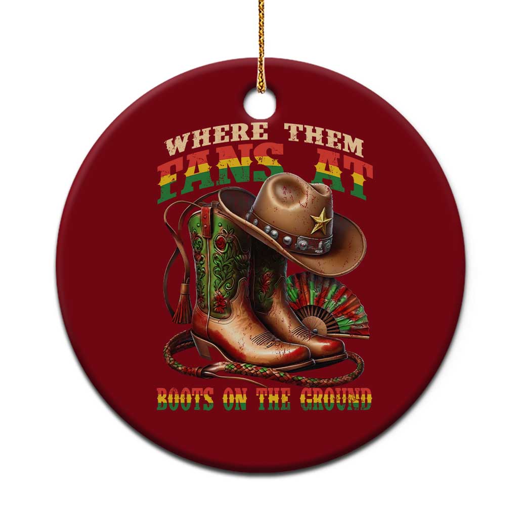 Where Them Fans At Boots On The Ground Ceramic Ornament Black Cowgirl Western Pride TS10 1pc Red Print Your Wear