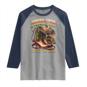 Where Them Fans At Boots On The Ground Raglan Shirt Black Cowgirl Western Pride TS10 Sport Gray Navy Print Your Wear