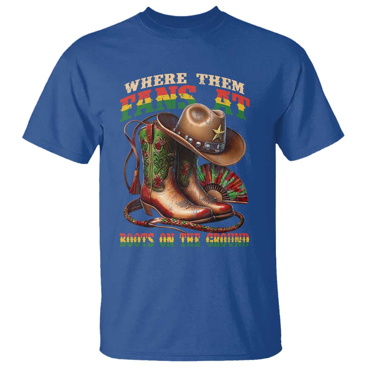 Where Them Fans At Boots On The Ground T Shirt Black Cowgirl Western Pride TS10 Royal Blue Print Your Wear