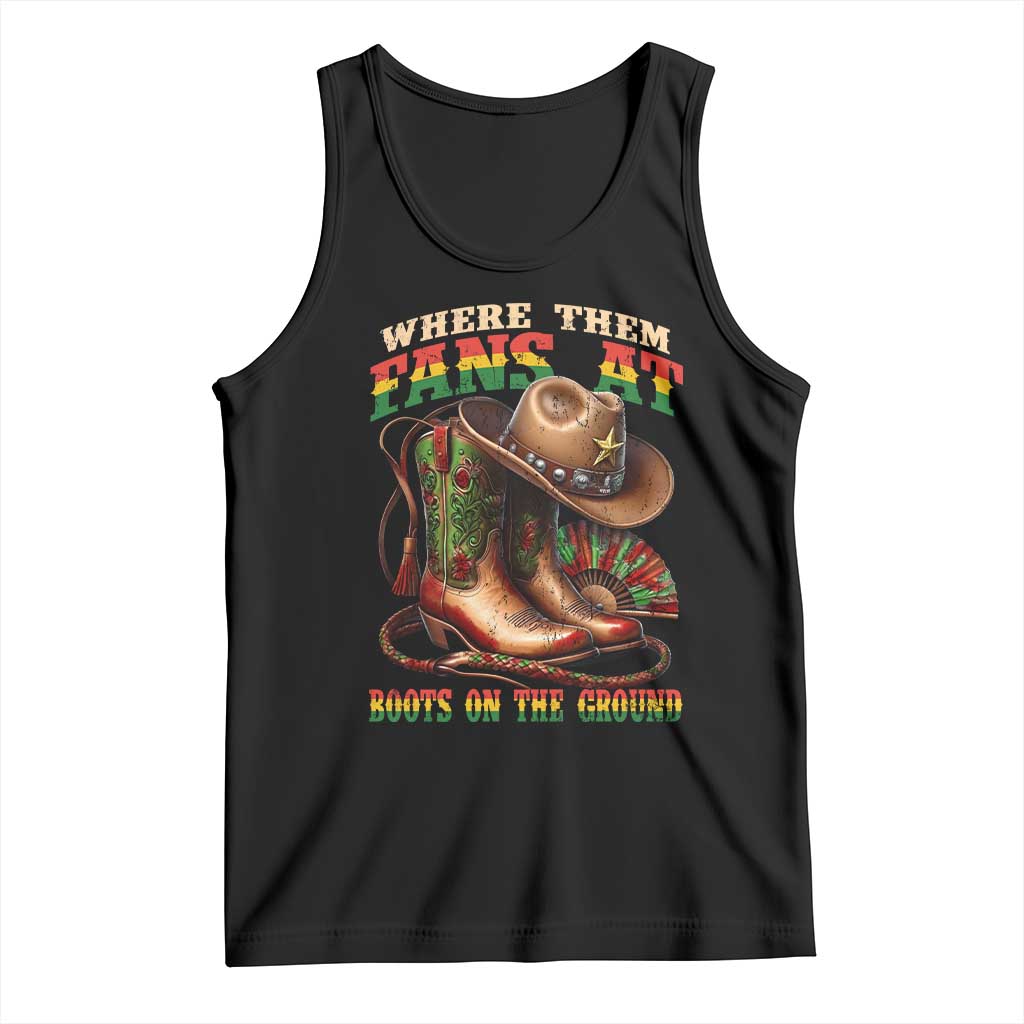 Where Them Fans At Boots On The Ground Tank Top Black Cowgirl Western Pride TS10 Black Print Your Wear