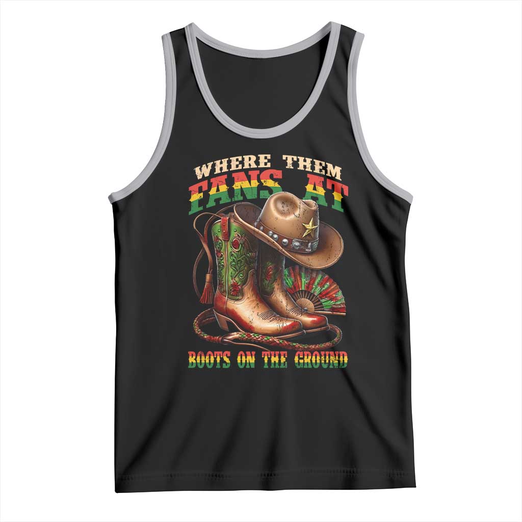 Where Them Fans At Boots On The Ground Tank Top Black Cowgirl Western Pride TS10 Black Athletic Heather Print Your Wear