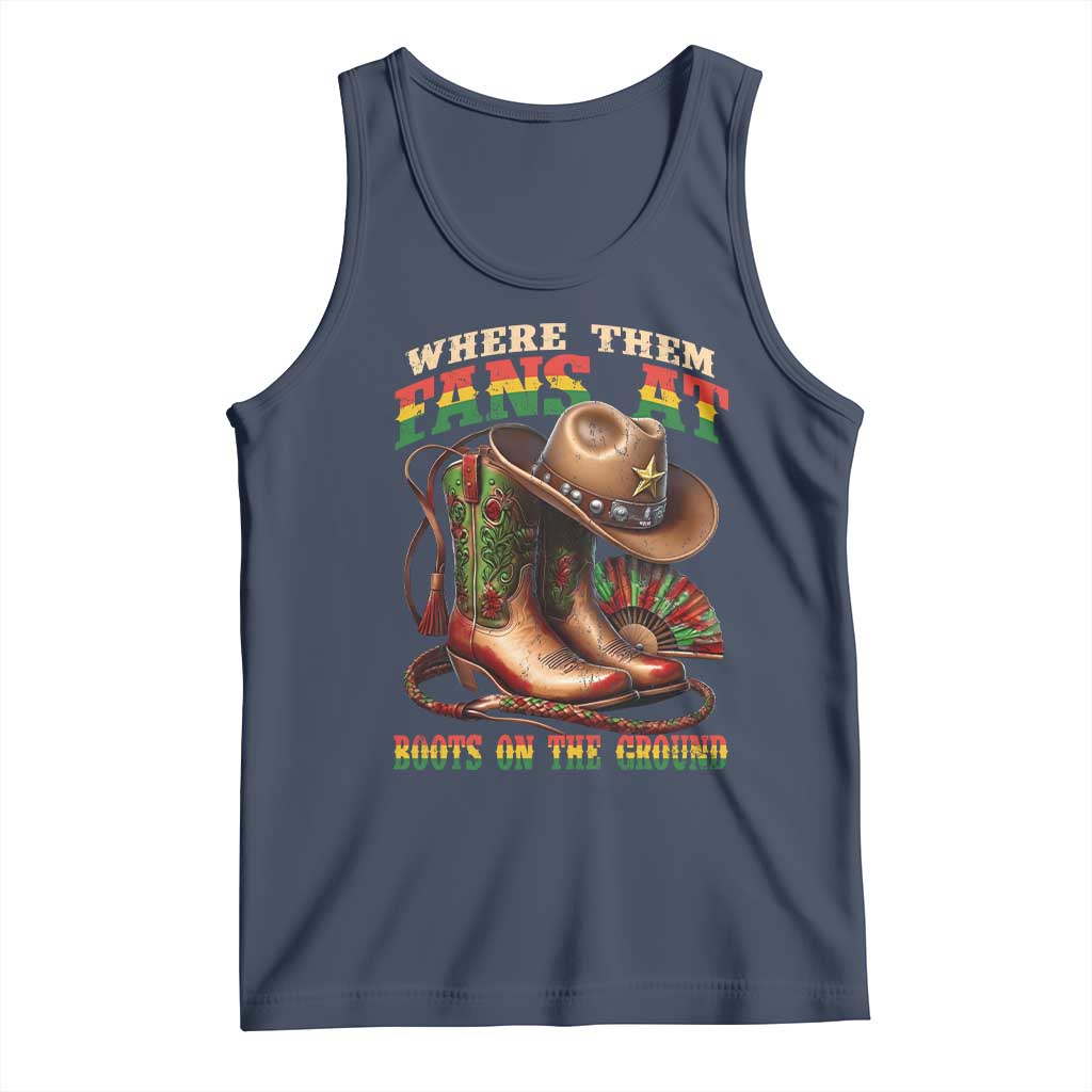 Where Them Fans At Boots On The Ground Tank Top Black Cowgirl Western Pride TS10 Navy Print Your Wear