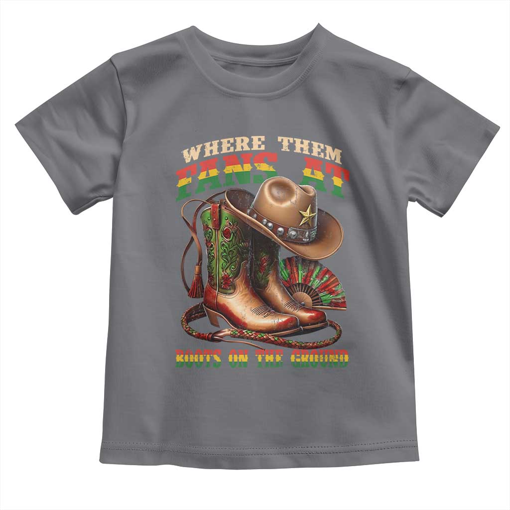Where Them Fans At Boots On The Ground Toddler T Shirt Black Cowgirl Western Pride TS10 Charcoal Print Your Wear