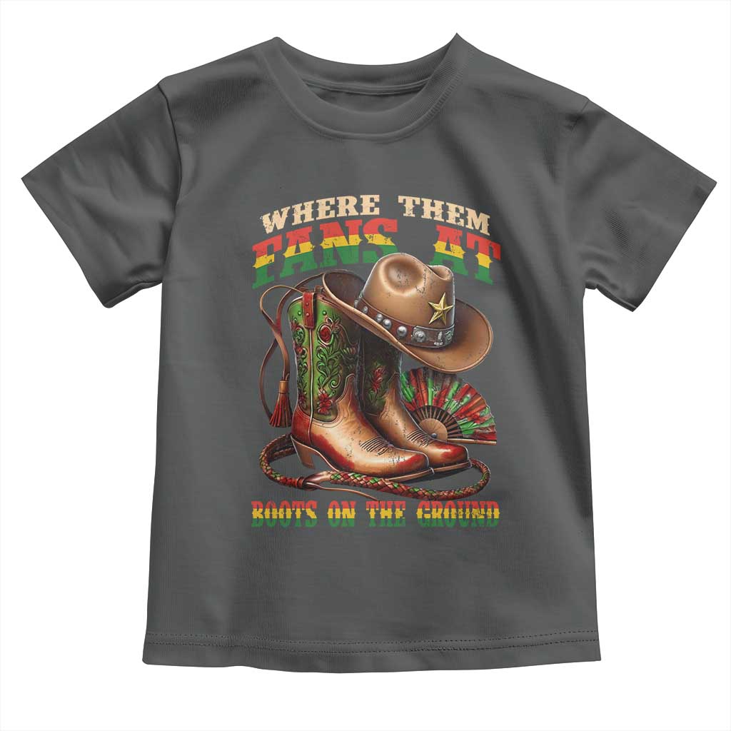 Where Them Fans At Boots On The Ground Toddler T Shirt Black Cowgirl Western Pride TS10 Dark Heather Print Your Wear