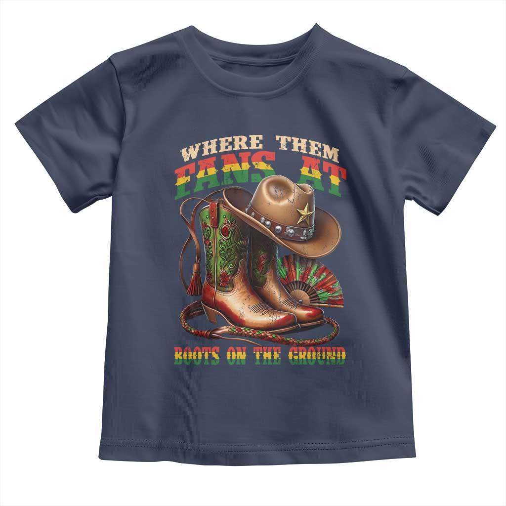 Where Them Fans At Boots On The Ground Toddler T Shirt Black Cowgirl Western Pride TS10 Navy Print Your Wear