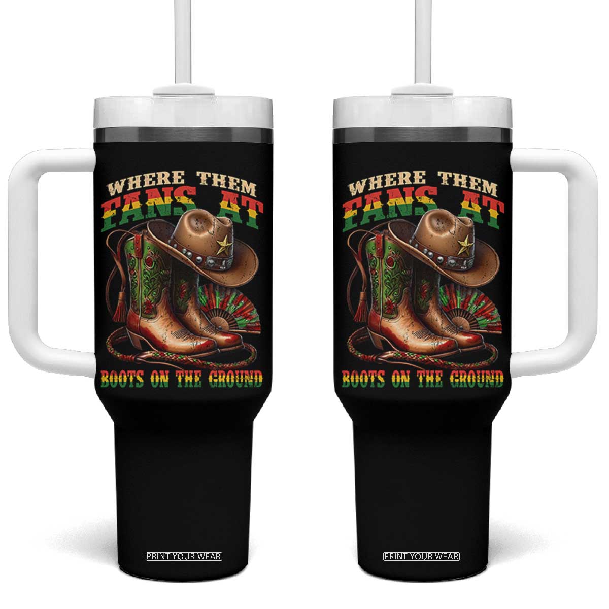 Where Them Fans At Boots On The Ground Tumbler With Handle Black Cowgirl Western Pride TS10 One Size: 40 oz Black Print Your Wear