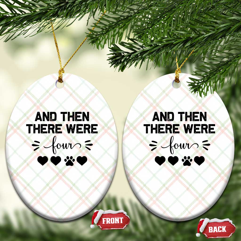 And Then There Were Four Ceramic Ornament Pregnancy Baby Announcement With Dog TS10 Print Your Wear