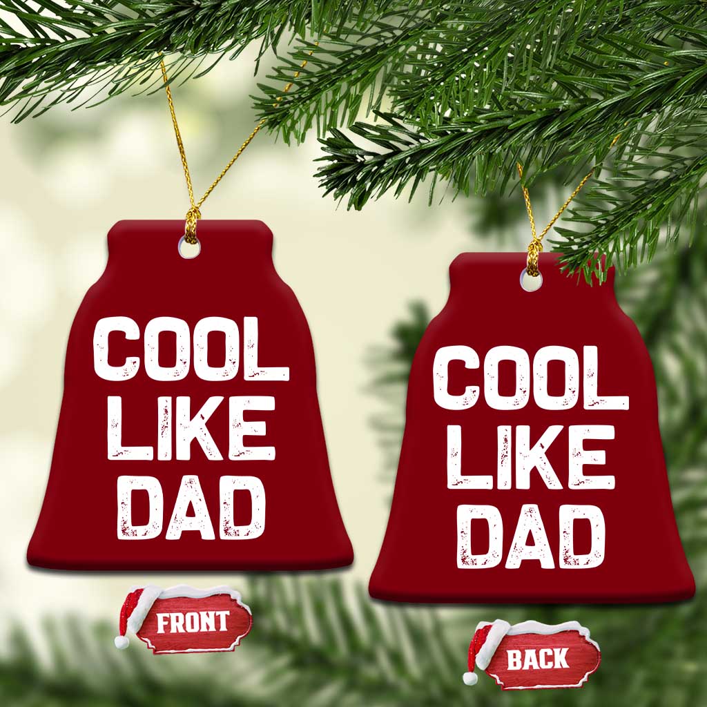 Cool Like Dad Ceramic Ornament Funny Newborn Gift Baby Shower TS10 Print Your Wear