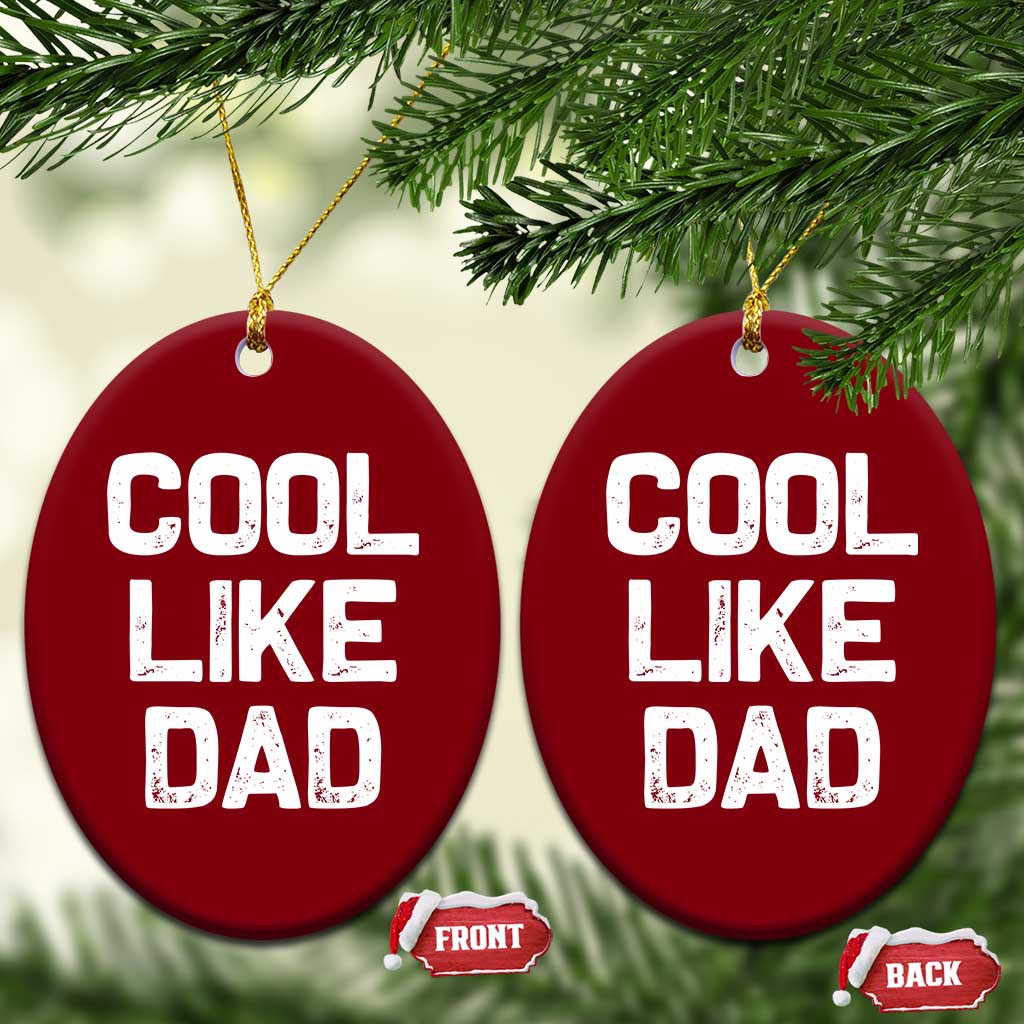 Cool Like Dad Ceramic Ornament Funny Newborn Gift Baby Shower TS10 Print Your Wear