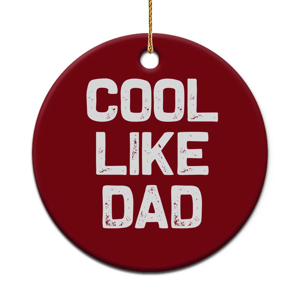 Cool Like Dad Ceramic Ornament Funny Newborn Gift Baby Shower TS10 1pc Red Print Your Wear