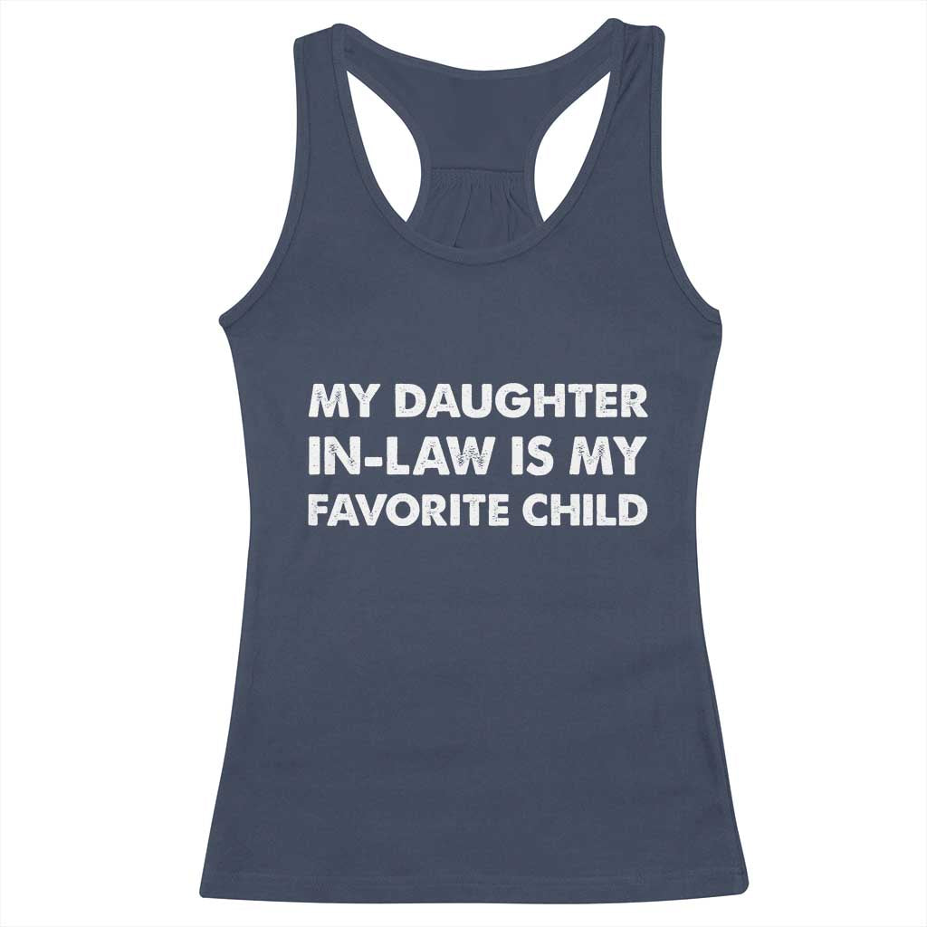 My Daughter In Law Is My Favorite Child Racerback Tank Top Funny Gift For Mother-in-Law Father-in-Law TS10 Navy Print Your Wear