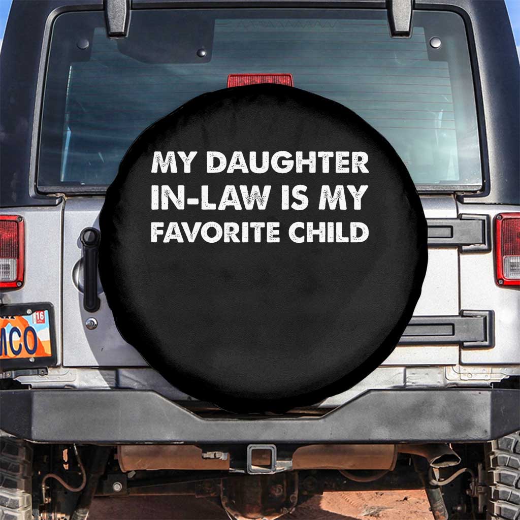 My Daughter In Law Is My Favorite Child Spare Tire Cover Funny Gift For Mother-in-Law Father-in-Law TS10 No hole Black Print Your Wear