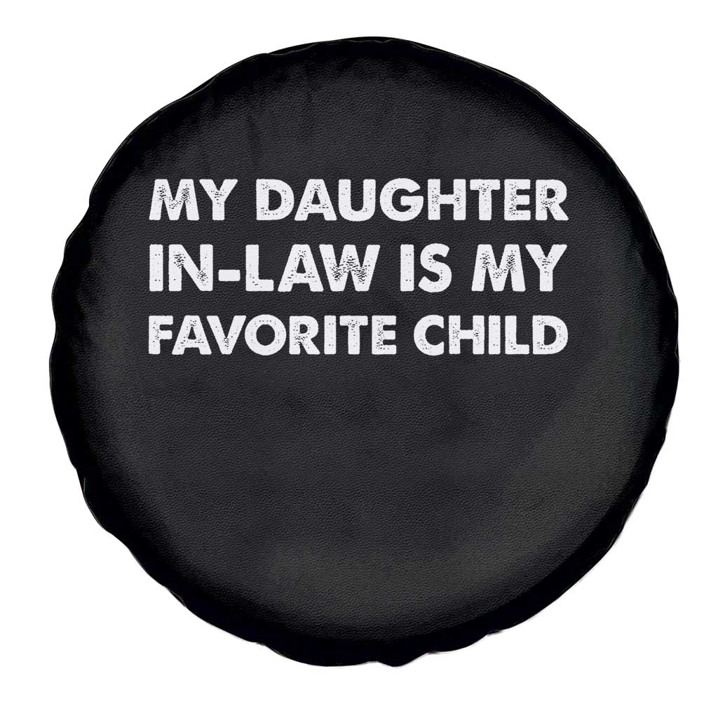 My Daughter In Law Is My Favorite Child Spare Tire Cover Funny Gift For Mother-in-Law Father-in-Law TS10 Print Your Wear
