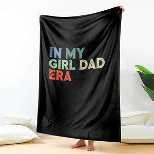 Funny In My Girl Dad Era Throw Blanket Fathers Day Presents From Daughter TS10 Print Your Wear