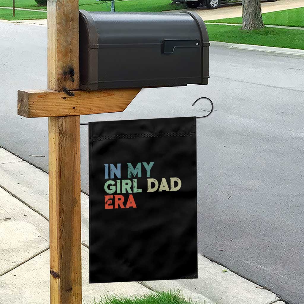 Funny In My Girl Dad Era Garden Flag Fathers Day Presents From Daughter TS10 Print Your Wear