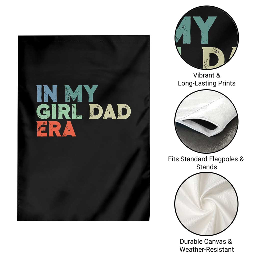 Funny In My Girl Dad Era Garden Flag Fathers Day Presents From Daughter TS10 Print Your Wear
