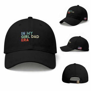 Funny In My Girl Dad Era Baseball Cap Fathers Day Presents From Daughter TS10 Baseball Cap Universal Fit Black Print Your Wear