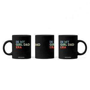 Funny In My Girl Dad Era Coffee Mug Fathers Day Presents From Daughter TS10 Print Your Wear
