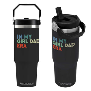 Funny In My Girl Dad Era Flip Straw Tumbler Fathers Day Presents From Daughter TS10 One Size: 30 oz Black Print Your Wear